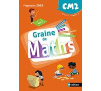 Xavier Delaville – Graine de maths CM2 – Manuel de l'élève – 2017 – Broché