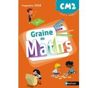 Graine de Maths - Manuel CM2 - 2017 Xavier Delaville (Auteur), Hélène Frion (Auteur), Laurent Giauffret (Auteur), Olivier Le Dantec (Auteur), Philippe Peindaries (Auteur), Annie Plantiveau (Auteur), N