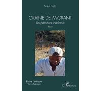 Graine De Migrant - Un Parcours Inachevé