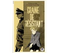 Graine de résistant - Arthur Ténor - Oskar - broché - Roman adolescent dès 13 ans