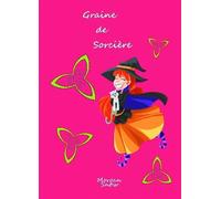 Graine de Sorcière - Morgan Snow - Bookelis - broché - album jeunesse