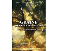 Graine d'opti-entrepreneur: La graine qui devient un arbre