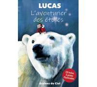Graines De Ciel Lucas, L'aventurier Des étoiles