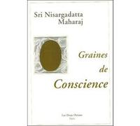 Graines de conscience Nisargadatta Maharaj (Auteur), Marie-Béatrice Jehl (Traduction)