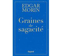 Graines de sagacité - Edgar Morin - Fayard - broché - Témoignage