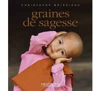 Graines de sagesse - Christophe Boisvieux - Hozhoni Eds - relié - Essai