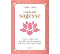 Graines De Sagesse - Pensées Inspirantes Pour Illuminer Le Quotidien & Trouver L?Équilibre Intérieur