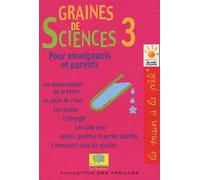 Graines de sciences pour enseignants et parents, tome 3