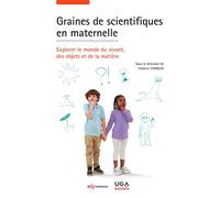 Graines de scientifiques en maternelle Explorer le monde du vivant, des objets et la matière - Frédéric-Charles - Edp Sciences - broché - Essai