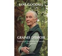 Graines d'espoir Sagesse et merveilles du monde des plantes - Jane Goodall - Actes sud - broché - Essai
