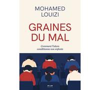 Graines du mal Comment l'islam conditionne nos enfants - Mohamed Louizi - Fyp - broché - Essai