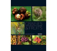 Graines et fruits Une histoire botanique, poétique et gourmande - Emmanuelle Grundmann - Rouergue - broché - Beau livre