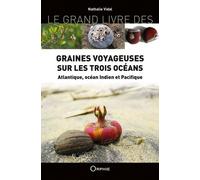 Graines Voyageuses Sur Les Trois Océans - Atlantique, Océan Indien Et Pacifique
