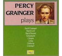 Grainger, Percy - Plays Bach/Schumann/Chopin/&