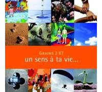 Grains 2 KT : Un sens à ta vie (enfant) - nouvelle édition 2011 Claude Demissy (Auteur)