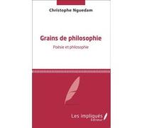 Grains de philosophie Christophe Nguedam (Auteur)