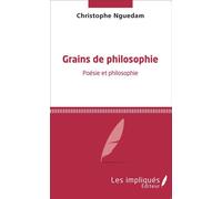 Grains de philosophie Poésie et philosophie - Christophe Nguedam - Les Impliqués - broché - Essai