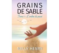 Grains de sable: Tome 1: L'ombre du passé