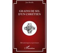 Grains de sel d'un chrétien Jean Borella (Auteur)