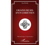 Jean Borella – Grains de sel d'un chrétien – L'Harmattan