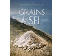 Grains De Sel - Itinéraire Dans Les Salines Du Littoral Bas-Normand De La Préhistoire Au Xixe Siècle