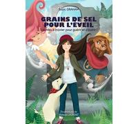 Grains De Sel Pour L'éveil - 5 Contes À Mijoter Pour Guérir Et S'ouvrir !