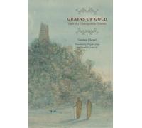 Grains Of Gold: Tales Of A Cosmopolitan Traveler