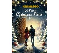 Gramaddo - A Secret Christmas Place