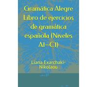 Gramática Alegre: Libro de ejercicios de gramática española (Niveles A1-C1)