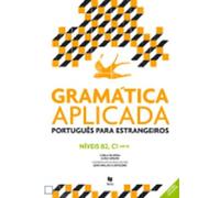 Gramatica Aplicada - Portugues lingua estrangeira: Nivels B2 e C1