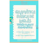 GRAMÁTICA BÁSICA INGLÉS: Nivel de primaria a la ESO