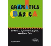 Gramática básica - Les bases de la grammaire espagnole du collège au lycée - M.a Palomino - Ellipses - broché - Scolaire / Universitaire
