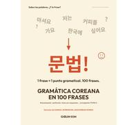 Gramática Coreana en 100 Frases: Aprende gramática coreana con 100 frases esenciales: romanización, sustituciones y tests con respuestas (principiante · TOPIK I)