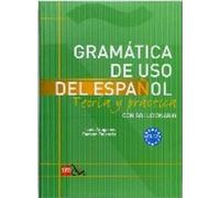 Gramatica de uso del Espanol - Teoria y practica