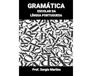 GRAMÁTICA ESCOLAR DA LÍNGUA PORTUGUESA