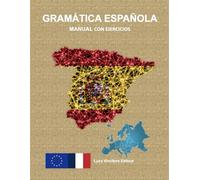 GRAMÁTICA ESPAÑOLA MANUAL CON EJERCICIOS: Luca Vincitore Editore