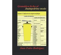 Gramática fecha al juampedrino modo: (Gramática gráfica del español)