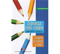 Gramatica limbii romane pentru elevi. Culegere de exercitii si teste - Ecaterina Chifu, Editie in limba romana