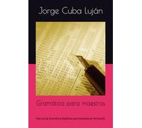 Gramática para maestros: Manual de Gramática Española para docentes en formación