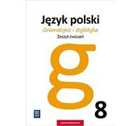 Gramatyka i stylistyka Jêzyk polski 8 Zeszyt æwiczeñ Zofia Czarniecka-Rodzik (Buch auf Polnisch)
