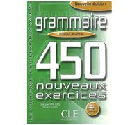 Grammaire : 450 Nouveaux Exercices, Niveau Avancé