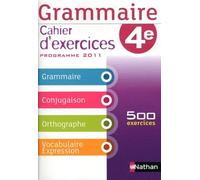 GRAMMAIRE 4E CAHIER D'EXERCICE 2011