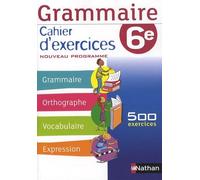 Grammaire 6e: Cahier d'exercices