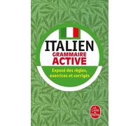 Grammaire Active De L'italien - Expose Des Regles, Exercices Et Corriges