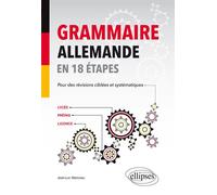 Grammaire allemande en 18 étapes pour des révisions ciblées et systématiques (B2) - Jean-Luc Manceau - Ellipses - broché - Méthode de langue
