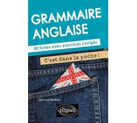 Grammaire anglaise. C'est dans la poche ! 80 fiches avec exercices corrigés (A2-B1)