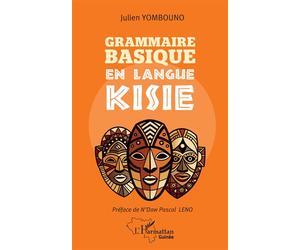 Grammaire basique en langue Kisie - Julien Yombouno - L'harmattan - broché - Méthode de langue