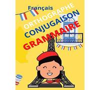 Grammaire Conjugaison Orthographe Français: Manuel, Français, 7ans, 8ans, Ce1, Ce2, Grammaire, Vocabulaire, Conjugaison, Orthographe, Primaire, Cahier