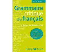 Grammaire critique du français 2010 - Marc Wilmet - Duculot Louvain - broché - Etude