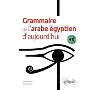 Grammaire de l’arabe égyptien d’aujourd’hui